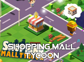 Shopping Mall Tycoon Shopping Mall Tycoon