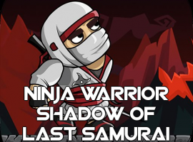 Ninja Warrior Shadow of Last Samurai Ninja Warrior Shadow of Last Samurai